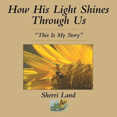 How His Light Shines Through Us: &quote;This Is My Story&quote;