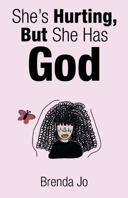 She's Hurting, But She Has God
