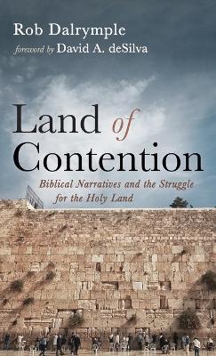 Land of Contention: Biblical Narratives and the Struggle for the Holy Land