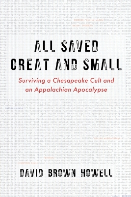 All Saved Great and Small: Surviving a Chesapeake Cult and an Appalachian Apocalypse