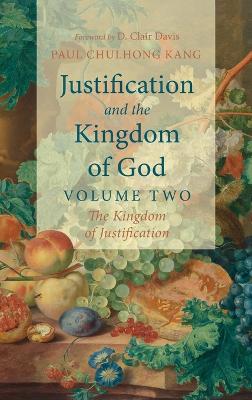 Justification and the Kingdom of God, Volume Two: The Kingdom of Justification