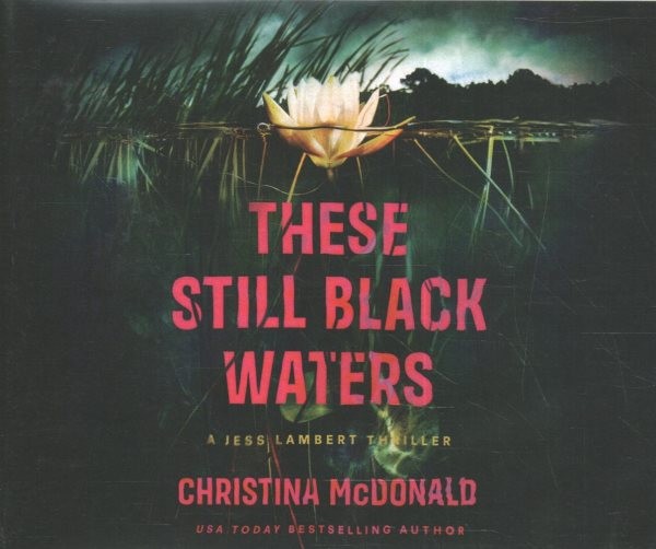 These Still Black Waters Unabridged edition
