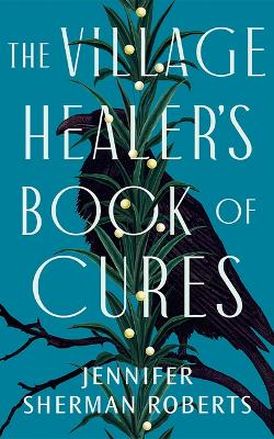 Village Healer's Book of Cures Unabridged edition