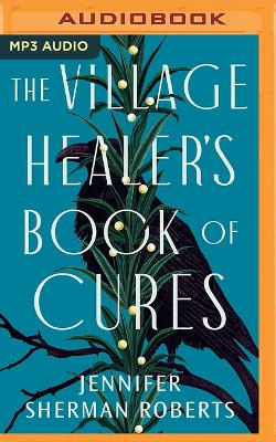 Village Healer's Book of Cures Unabridged edition