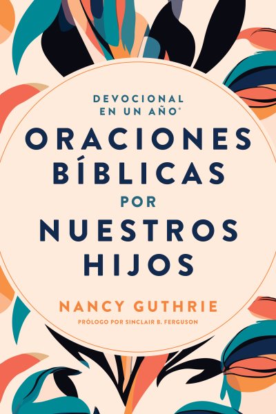 Devocional en un ano: Oraciones biblicas por nuestros hijos