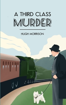 Third Class Murder: a cozy 1930s mystery set in an English village