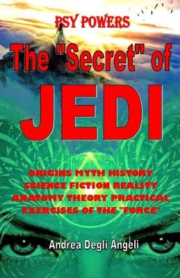 secret of Jedi: Origins Myth History Science Fiction Reality Anatomy Theory Practical  Exercises of the Force