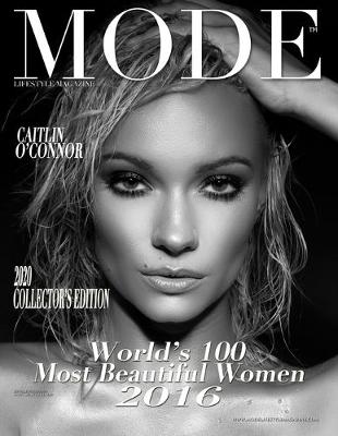 Mode Lifestyle Magazine World's 100 Most Beautiful Women 2016: 2020 Collector's Edition - Caitlin O`Connor Cover