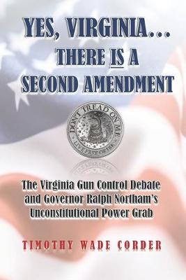 Yes, Virginia... There is a Second Amendment: The Virginia Gun Debate and Governor Ralph Northam's Unconstitutional Power  Grab