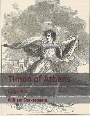 Timon of Athens: Large Print