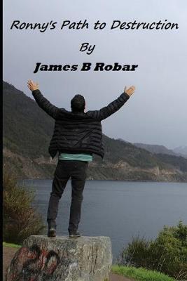 Ronny's Path to Destruction: Hope for an alcoholic son
