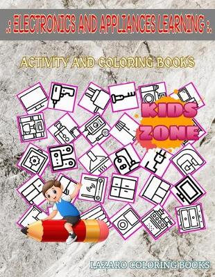Electronics And Appliances Learning: Activity Coloring Books 35 Coloring Stove, Coffeemaker, Television, Night,  Plug, Dressingtable, Soundsystem, Bookshelf For Kids Printable Picture Quiz Words