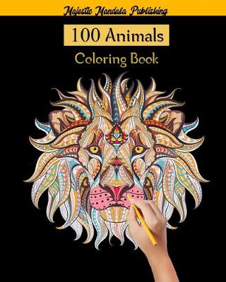 100 Animals Coloring Book: stress relieving adult coloring book with 100 mandala animals: elephants,  lions, dogs, cats, fish and much more