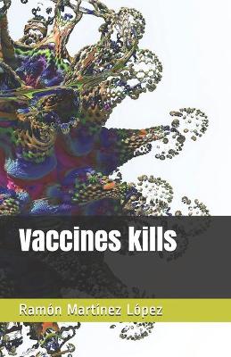 Vaccines kills