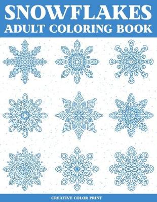 Snowflakes: Simply Winter Snowflake Coloring Book for Adult (Christmas coloring book).