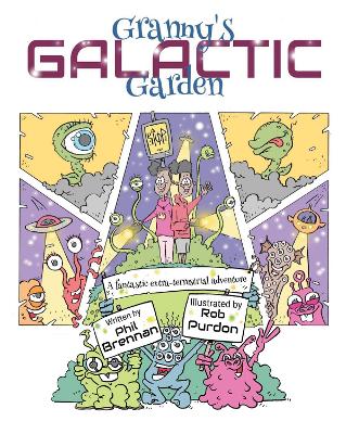 Granny's Galactic Garden: A fantastic extra-terrestrial adventure