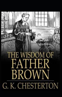 Wisdom of Father Brown (Annotated Original Edition)