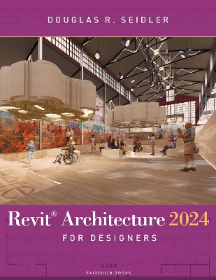 Revit Architecture 2024 for Designers 6th edition