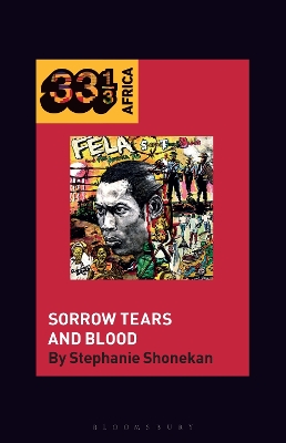 Fela Anikulapo-Kutis Sorrow Tears and Blood