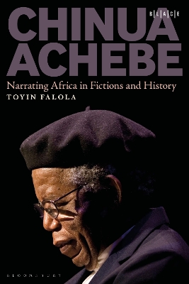 Chinua Achebe: Narrating Africa in Fictions and History