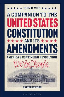 Companion to the United States Constitution and Its Amendments: America's Continuing Revolution 8th edition