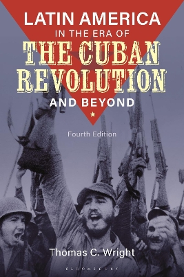 Latin America in the Era of the Cuban Revolution and Beyond 4th edition