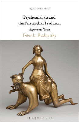 Psychoanalysis and the Patriarchal Tradition: Augustine to Milton
