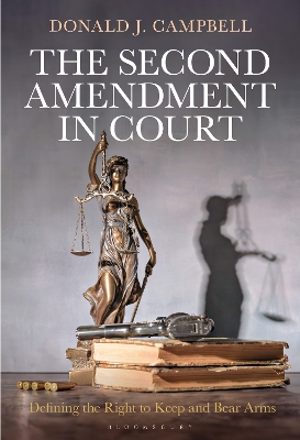 Second Amendment in Court: Defining the Right to Keep and Bear Arms