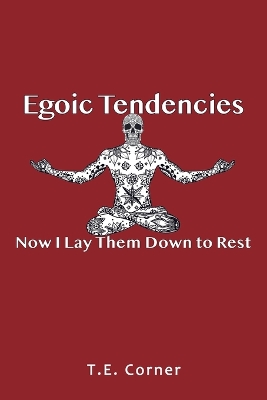 Egoic Tendencies: Now I Lay Them Down to Rest
