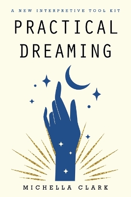 Practical Dreaming:: A New Interpretive Tool Kit