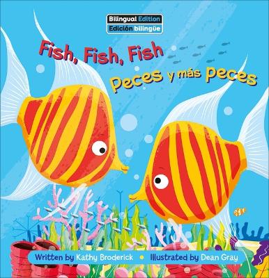 Fish, Fish, Fish / Peces Y Más Peces Bilingual edition