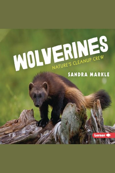 Wolverines: Nature's Cleanup Crew Unabridged edition