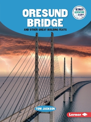Oresund Bridge and Other Great Building Feats