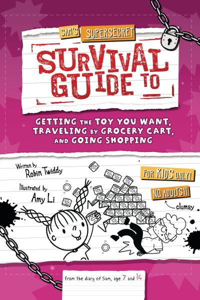Sam's Supersecret Survival Guide to Getting the Toy You Want, Traveling by  Grocery Cart, and Going Shopping