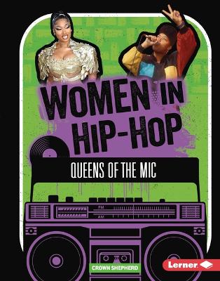 Women in Hip-Hop: Queens of the Mic