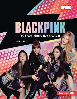 BLACKPINK: K-Pop Sensations