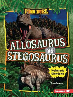 Allosaurus vs. Stegosaurus: Prehistoric Showdown