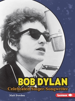 Bob Dylan: Celebrated Singer-Songwriter