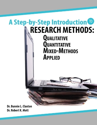 Step-by-Step Introduction to Research Methods: Qualitative, Quantitative, Mixed-Methods, Applied