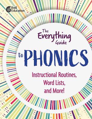 Everything Guide to Phonics: Instructional Routines, Words Lists, and More