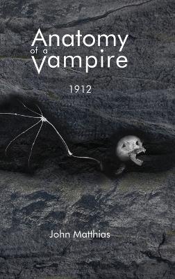 Anatomy of a Vampire: 1912