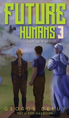 Future Humans 3: Lost in Time
