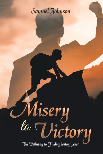 Misery to Victory: The Pathway to Finding lasting peace