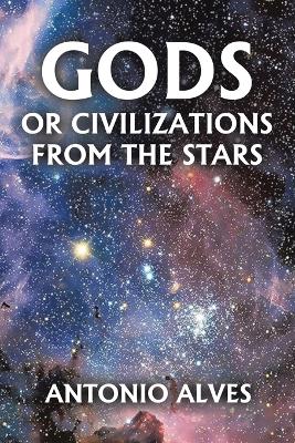 Gods or Civilizations from the Stars
