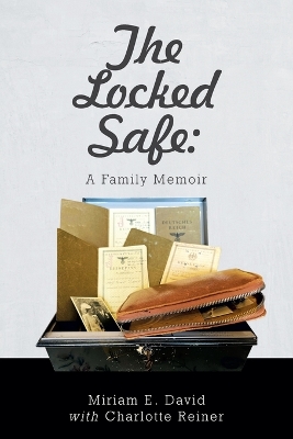 Locked Safe: A Family Memoir