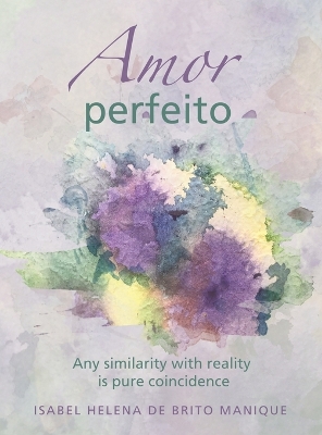 Amor perfeito: Any similarity with reality is pure coincidence