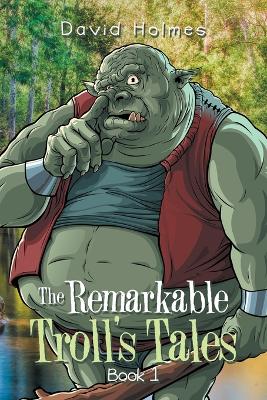 Remarkable Troll's Tales: Book 1