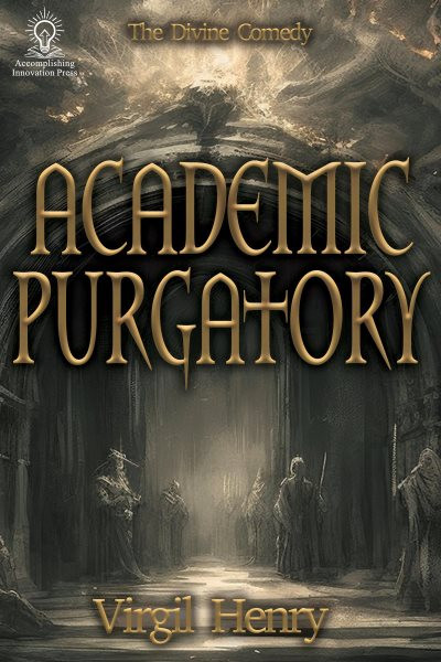 Academic Purgatory: Stuck in the Middle: The Divine Comedy, #2