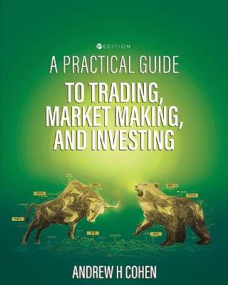 Practical Guide to Trading, Market Making, and Investing