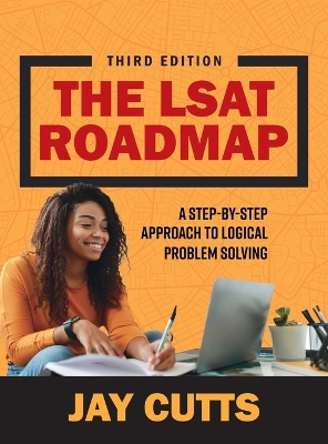 LSAT Roadmap: A Step-by-Step Approach to Logical Problem Solving